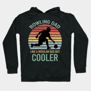 Bowling Dad Like A Regular Dad But Cooler Hoodie